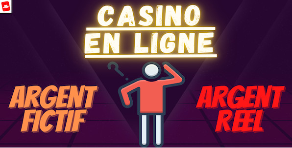 Casino en ligne : Argent réel ou Argent fictif ?