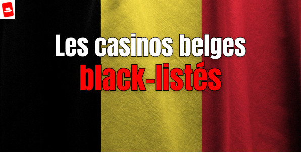 Belgique : la liste noire des casinos en ligne illégaux a été mise à jour